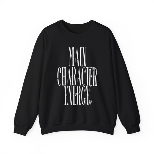 Main Character Energy Sweatshirt