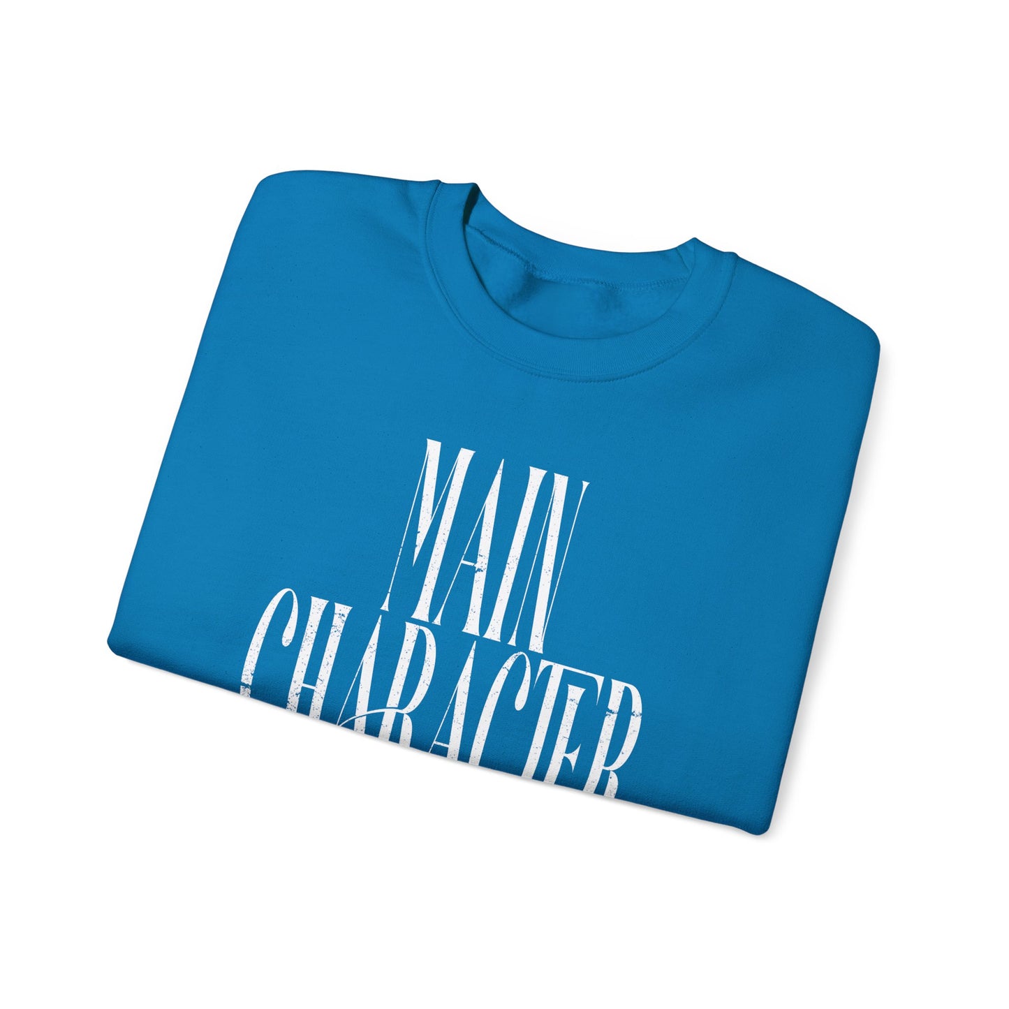 Main Character Energy Sweatshirt
